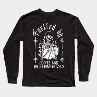 Coffee and True Crime - Skeleton Halloween Long Sleeve T-Shirt